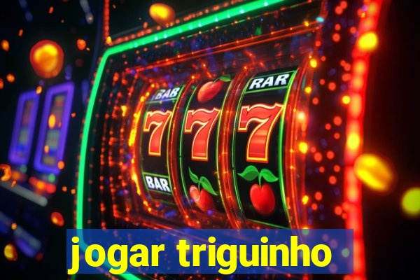 jogar triguinho